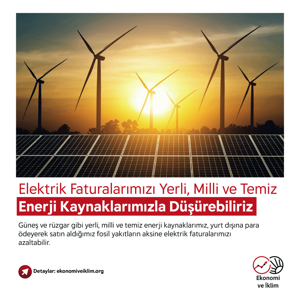Elektrik Faturalarımızı Yerli, Milli ve Temiz Enerji Kaynaklarımızla Düşürebiliriz